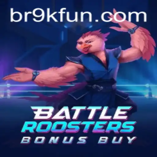 Discover the Thrilling World of BattleRoostersBonusBuy with 9kfun