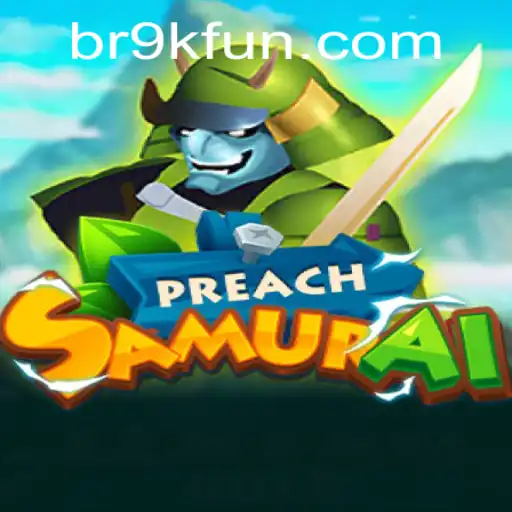 Unraveling the Thrilling World of PreachSamurai: A Unique Blend of Strategy and Adventure