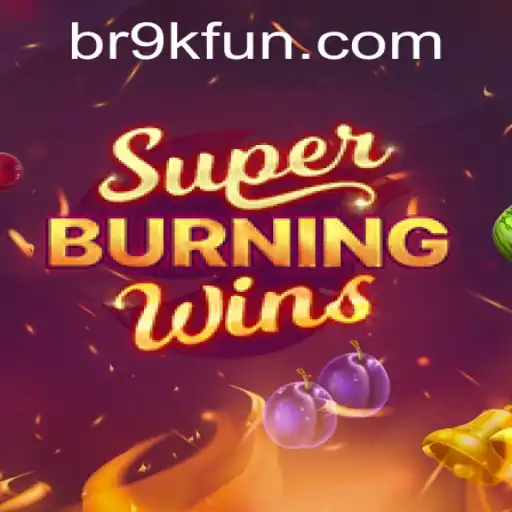 SuperBurningWins and the Excitement of 9kfun Casino Gaming Experience